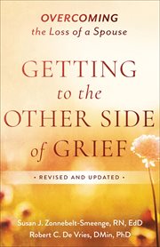 Getting to the other side of grief. Overcoming the Loss of a Spouse cover image