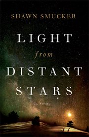 Light from distant stars. A Novel cover image