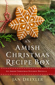 An amish christmas recipe box. An Amish Christmas Kitchen Novella cover image