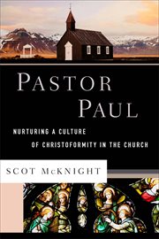 Pastor Paul : nurturing a culture of Christoformity in the Church cover image
