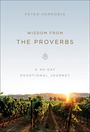 Wisdom from the Proverbs : a 40-day devotional journey cover image