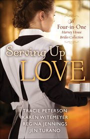 Serving up love : a four-in-one Harvey House brides collection cover image