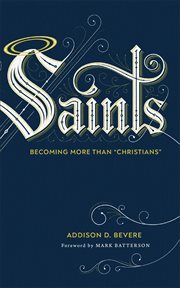 Saints : becoming more than "Christians" cover image
