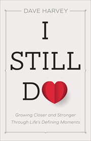 I still do. Growing Closer and Stronger through Life's Defining Moments cover image
