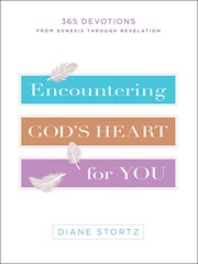 Encountering God's heart for you : 365 devotions from Genesis through Revelation cover image