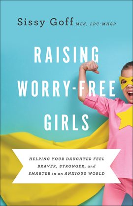 Cover image for Raising Worry-Free Girls