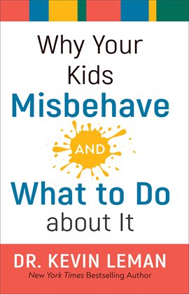 Cover image for Why Your Kids Misbehave--and What to Do about It
