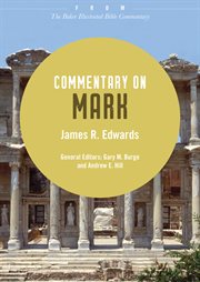Commentary on mark : from the baker illustrated bible commentary cover image