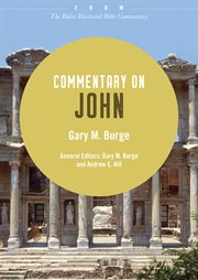 Commentary on john : from the baker illustrated bible commentary cover image