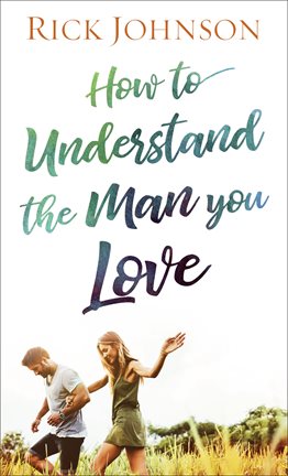 Cover image for How to Understand the Man You Love