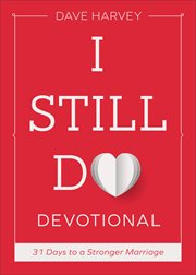 I still do devotional : 31 days to a stronger marriage cover image