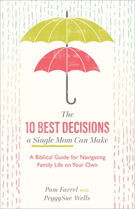 Cover image for The 10 Best Decisions a Single Mom Can Make