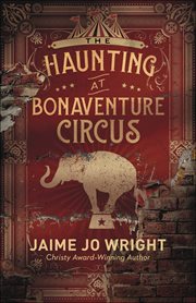 The haunting at Bonaventure Circus cover image