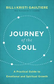 Journey of the soul : a practical guide to emotional and spiritual growth cover image