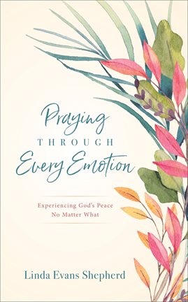Cover image for Praying through Every Emotion