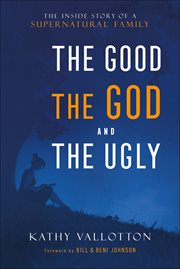 The good, the god and the ugly. The Inside Story of a Supernatural Family cover image