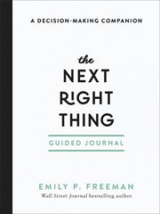 The next right thing guided journal. A Decision-Making Companion cover image