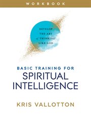 Basic training for spiritual intelligence. Develop the Art of Thinking Like God cover image