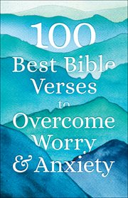 100 Best Bible Verses to Overcome Worry & Anxiety cover image