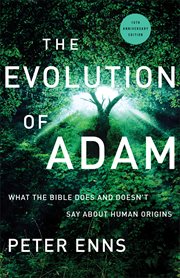 The evolution of adam. What the Bible Does and Doesn't Say about Human Origins cover image