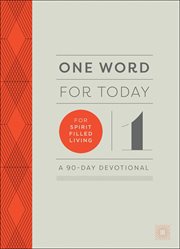 One word for today : for spirit-filled living : a 90-day devotional cover image