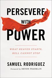 Persevere with power. What Heaven Starts, Hell Cannot Stop cover image