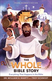The whole Bible story : everything that happens in the Bible cover image