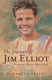 The journals of Jim Elliot cover image
