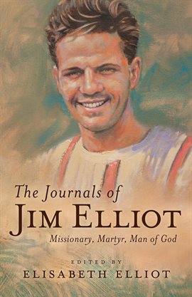 Cover image for The Journals of Jim Elliot