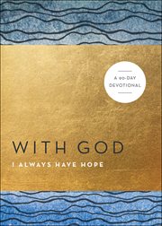 With God I always have hope : a 90-day devotional cover image