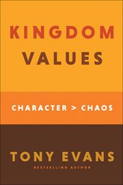 Kingdom values : character over chaos cover image