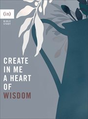 Create in me a heart of wisdom cover image