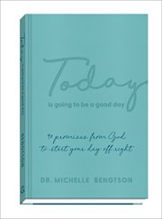 Today is going to be a good day : 90 promises from God to start your day off right cover image