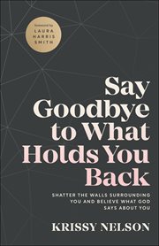 Say Goodbye to What Holds You Back cover image