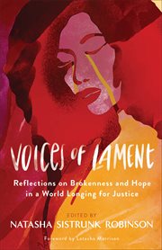 Voices of Lament : Reflections on Brokenness and Hope in a World Longing for Justice cover image