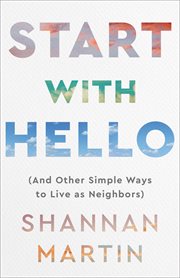 Start with hello : (and other simple ways to move toward each other) cover image