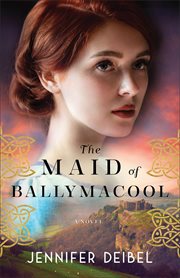 The maid of Ballymacool : a novel cover image