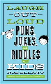 Laugh-Out-Loud Puns, Jokes, and Riddles for Kids cover image