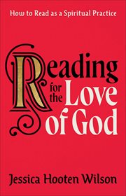 Reading for the love of God : how to read as a spiritual practice cover image