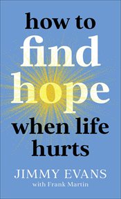 How to Find Hope When Life Hurts cover image
