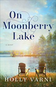 On Moonberry Lake : A Novel cover image