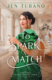 To Spark a Match : Matchmakers cover image