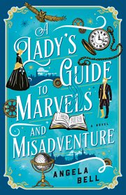 A Lady's Guide to Marvels and Misadventure cover image