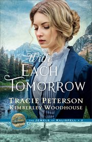 With Each Tomorrow : Jewels of Kalispell cover image