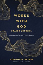Words With God Prayer Journal : 40 Days Of Getting Real With God cover image