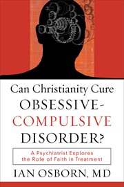 Can Christianity Cure Obsessive-Compulsive Disorder? cover image