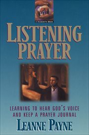 Listening Prayer : Learning to Hear God's Voice and Keep a Prayer Journal cover image