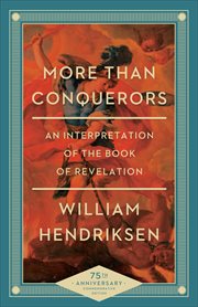 More Than Conquerors : an Interpretation of the Book of Revelation cover image