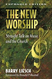 New Worship, The : Straigth on Music and the Church cover image
