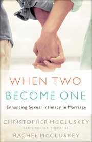 When two become one enhancing sexual intimacy in marriage cover image